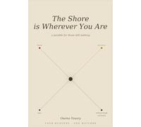 The shore is wherever you are: a novella of four hungers