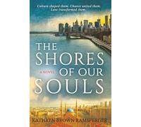 The Shores of Our Souls: A Novel of Global Intrigue and Love: 1 (A Bridge Between Shores)