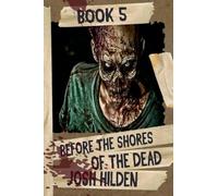 The Shores Of The Dead Book 5: Before The Shores Of The Dead