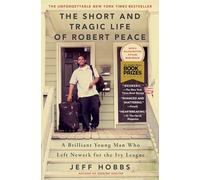 The Short and Tragic Life of Robert Peace: A Brilliant Young Man Who Left Newark for the Ivy League