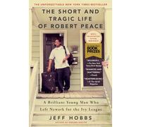 The Short and Tragic Life of Robert Peace: A Brilliant Young Man Who Left Newark for the Ivy League