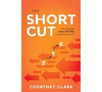 The Short Cut: How Flexible Goal Setting Outperforms Grit
