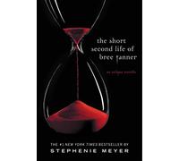 The Short Second Life of Bree Tanner: An Eclipse Novella (The Twilight Saga)