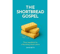 The Shortbread Gospel: Three Ingredients for a Flourishing Church Culture