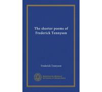 The shorter poems of Frederick Tennyson