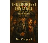 The Shortest Distance: A World Beyond Belief Novella (Tales of The Old Ones)