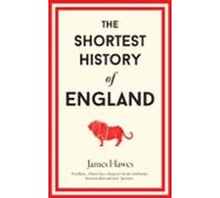 The Shortest History Of England