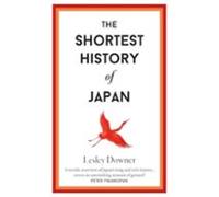 The Shortest History of Japan: 15 (Shortest Histories)
