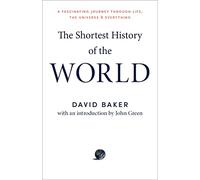 The Shortest History of the World