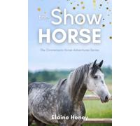 The Show Horse - Book 2 in the Connemara Horse Adventure Series for Kids | The Perfect Gift for Children age 8-12 (Connemara Adventures)