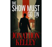 The Show Must Go On: 1 (Robert Dart Thrillers)