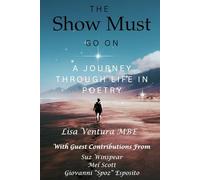 The Show Must Go On: A Journey Through Life In Poetry