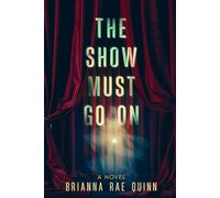 The Show Must Go On: A Novel