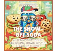 The Show-Off Soda: Fizzy Story About Bragging, Humility, and Real Confidence: 4 (The Lunchbox League)