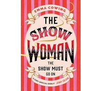 The Show Woman: the gripping, moving and inspiring book club favourite full of drama and intrigue, for fans of The Greatest Showman