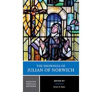 The Showings of Julian of Norwich: A Norton Critical Edition: 0 (Norton Critical Editions)