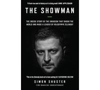 The Showman: The Inside Story of the Russian Invasion of Ukraine That Made a War Leader of Volodymyr Zelensky