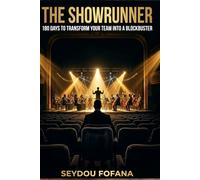 THE SHOWRUNNER.: 180 Days to Transform Your Team into a Blockbuster.: 1