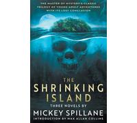 The Shrinking Island: Three Novels by Mickey Spillane