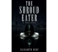 The Shroud Eater: Forensic Mysteries of the Venetian Vampire