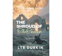 The Shroud of the Twelve: A Thriller of Hidden Relics and Eternal Truths