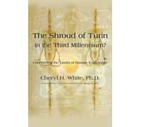 The Shroud of Turin in the Third Millennium?: Confronting the Limits of Human Knowledge