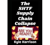 The SHTF Supply Chain Collapse: How To Prepare!: 33 (In the Nude)