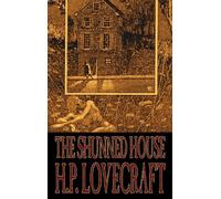 The Shunned House by H P Lovecraft (2011-06-30)