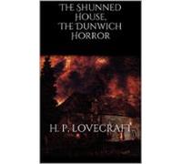 The Shunned House The Dunwich Horror (ebook)