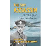 The Shy Assassin: The Inspiring Story of Cyril ‘Frank’ Babbage, Battle of Britain Spitfire Ace turned D-Day Mosquito Pilot