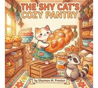 The Shy Cat’s Cozy Pantry: An Adult Coloring Adventure: A relaxing collection of quaint kitchen scenes, oversized treats, and gentle woodland friendships to color.