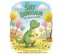 The Shy Dinosaur Who Wanted to Roar: A Heartwarming Story About Courage, Confidence, and Finding Your True Voice: 16 (Mystical Stories)