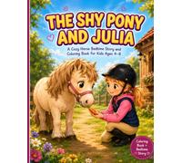 The Shy Pony and Julia: A Cozy Horse Bedtime Story and Coloring Book for Kids Ages 4-8 (Julia’s Big Day)