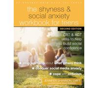 The Shyness and Social Anxiety Workbook for Teens, Second Edition: CBT and ACT Skills to Help You Build Social Confidence