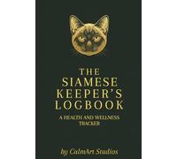 The Siamese Keeper’s Logbook: Siamese cat care logbook cover featuring a sleek Siamese cat, used to record vet visits, feeding routines, behavior, and wellness tracking.