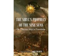 The Sibyl's Prophecy of the Nine Suns: The Tiburtine Sibyl in Translation
