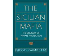 The Sicilian Mafia: The Business of Private Protection
