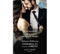 The Sicilian's Defiant Maid / Cinderella's Invitation To Greece: The Sicilian's Defiant Maid (Scandalous Sicilian Cinderellas) / Cinderella's Invitation to Greece (Weddings Worth Billions)