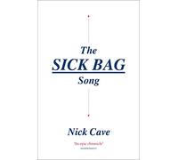 The Sick Bag Song: Nick Cave
