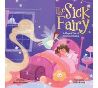 The Sick Fairy: A Magical Tale of Rest and Healing