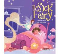 The Sick Fairy: A Magical Tale of Rest and Healing