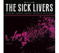 The Sick Livers - Motors, Women, Drugs, Booze & Killing [VINYL] [Vinilo]