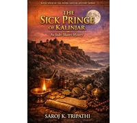 The Sick Prince of Kalinjar: An Inder Shastri Mystery