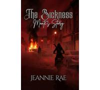 The Sickness: Monte's Story (Rise of the Plague Series)