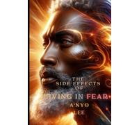 The Side Effects Of Living in Fear