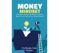 The Side Hustle Handbook: How to Boost Your Income as a Busy Parent (The Smart Money Series)