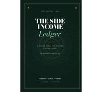 The Side Income Ledger: A working manual for building a second income - with the arithmetic done for you