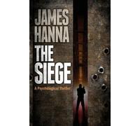 [ THE SIEGE: A PSYCHOLOGICAL THRILLER Paperback ] Hanna, James ( AUTHOR ) Oct - 18 - 2013 [ Paperback ]