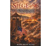 The Siege of 96: The Southern Campaign’s Forgotten Turning Point (American Revolution 250 Series)