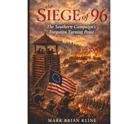 The Siege of 96: The Southern Campaign’s Forgotten Turning Point (American Revolution 250 Series)